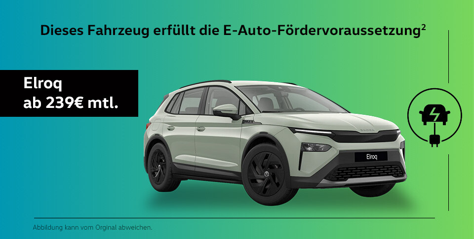 gr&uuml;ner Elroq als Elektroauto mit E-F&ouml;rder-Hinweis und Leasingangebot ab 239 &euro; monatlich