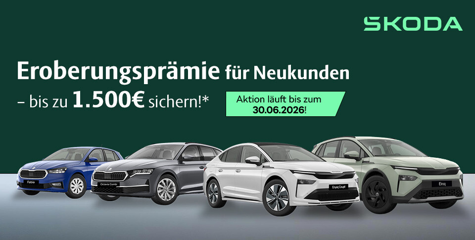 &Scaron;koda Aktion &bdquo;Eroberungspr&auml;mie f&uuml;r Neukunden&ldquo; &ndash; bis zu 1.500 &euro; sichern, g&uuml;ltig bis 30.06.2026, mit den Modellen Fabia, Octavia Combi, Enyaq Coup&eacute; und Elroq.