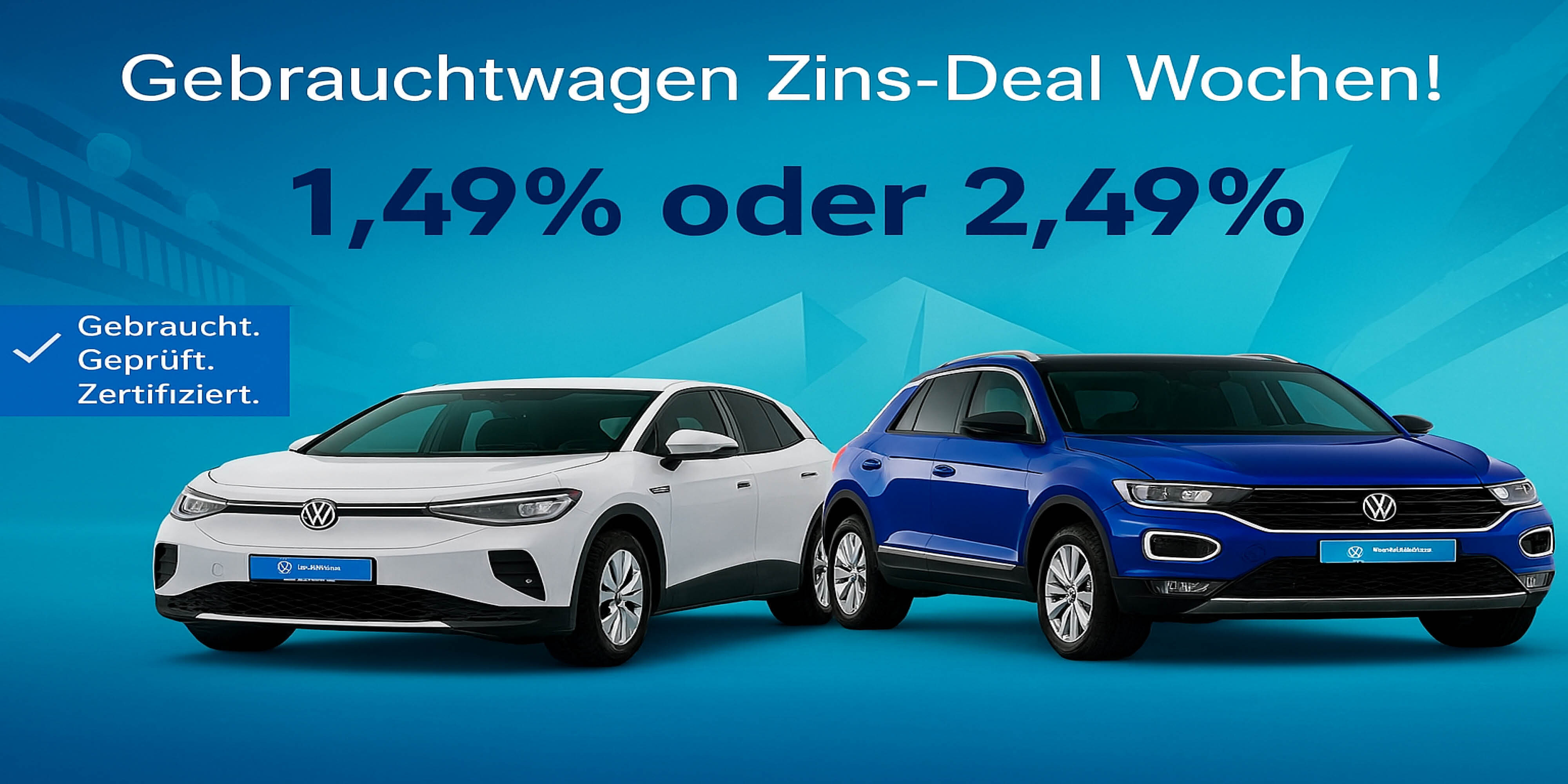 Gebrauchtwagen Zins -Deal Wochen 1,49 % und 2,49 % VW-Finanzierung bis 30.06.2026. VW ID. 4 in wei&szlig; und VW T-Roc in blau abgebildet.