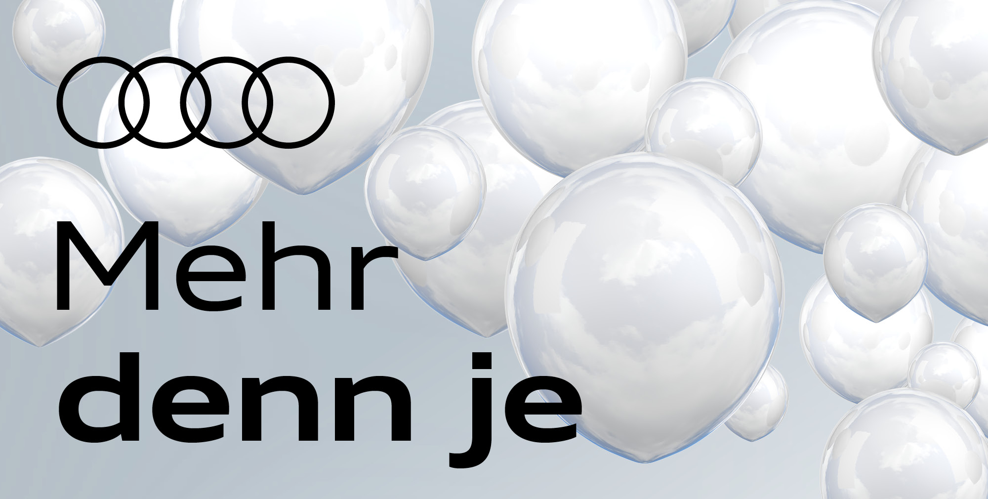 grauer Hintergrund mit wei&szlig;en Luftballons, Audi Logo und "Mehr denn je!