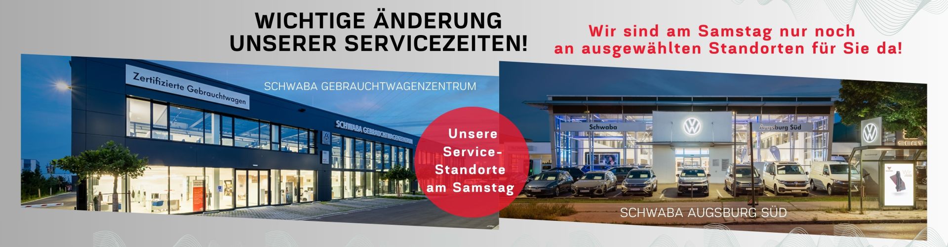 Wichtige &Auml;nderung der Servciezeiten, ab dem 22. November sind wir nur  noch an ausgew&auml;hlten Standorten f&uuml;r Sie da - Abbildung vom Schwaba Gebrauchtwagenzentrum und Schwaba Augsburg Ost Standort - dies sind die neuen Standorte die samstags ge&ouml;ffnet haben